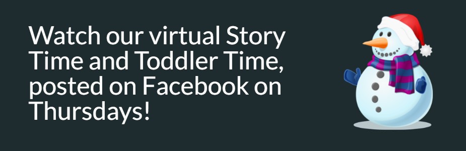 Virtual story and toddler time on Facebook on Thursdays. snowman